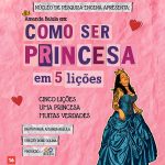 "Como Ser Princesa em Cinco Lições" é apresentado dia 29