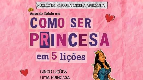“Como Ser Princesa em Cinco Lições” é apresentado dia 29